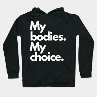 My bodies My Choice Hoodie